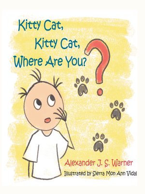 cover image of Kitty Cat, Kitty Cat, Where Are You?